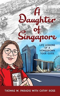 A Daughter of Singapore: Life Lessons of a Homegrown Tour Guide