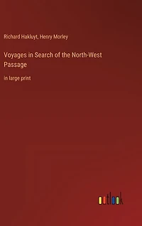 Voyages in Search of the North-West Passage: in large print