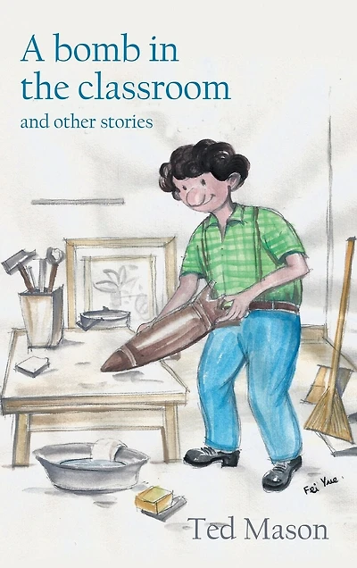 A bomb the classroom: and other stories