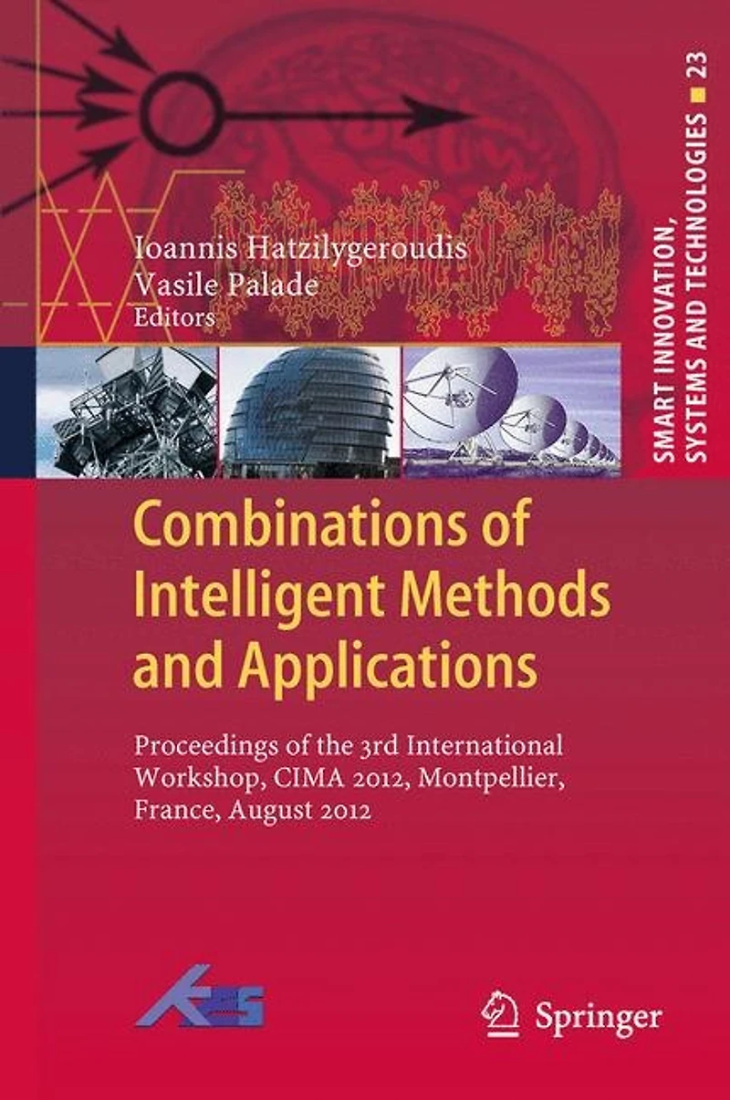 Combinations of Intelligent Methods and Applications: Proceedings the 3rd International Workshop, CIMA 2012, Montpellier, France, August 2012