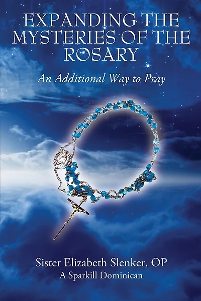 Expanding the Mysteries of the Rosary: An Additional Way to Pray