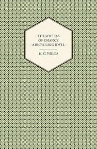 The Wheels of Chance - A Bicycling Idyll