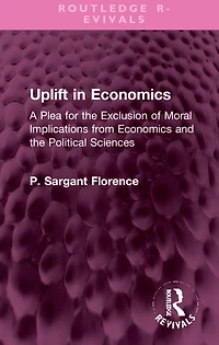 Uplift Economics: A Plea for the Exclusion of Moral Implications from Economics and Political Sciences