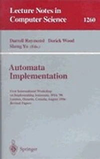 Automata Implementation: First International Workshop on Implementing Automata, WIA '96, London, Ontario, Canada, August 29 - 31, 1996, Revised Papers