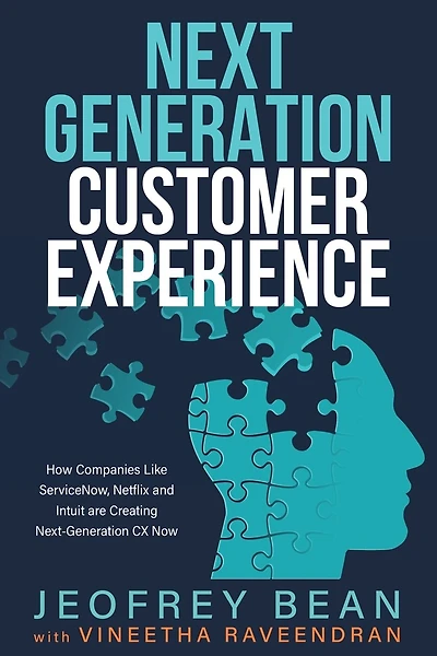 Next Generation Customer Experience: How Companies Like ServiceNow, Netflix and Intuit are Creating Next-Generation CX Now
