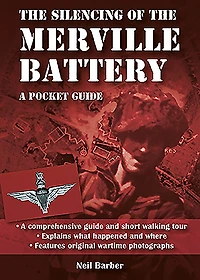 The Silencing of the Merville Battery: A Ww2 Pocket Guide