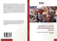 Enquetes et releves anthropologiques de terrain: Initiation A l'ethnographie et exemples pratiques
