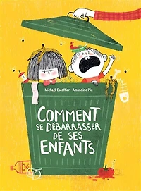 Comment se débarrasser de ses enfants