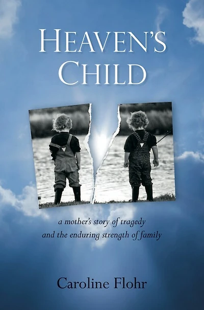 Heaven's Child: A Mother's Story of Tragedy and the Enduring Strength of Family