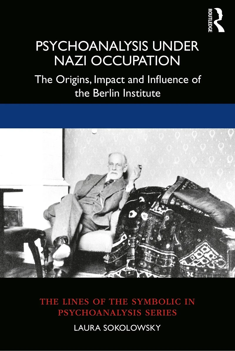 Psychoanalysis Under Nazi Occupation: The Origins, Impact And Influence Of Berlin Institute