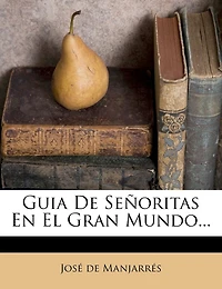 Guia De Señoritas En El Gran Mundo...