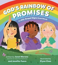 ASL Gospel Signs: God's Rainbow of Promises: An Signs Board Book