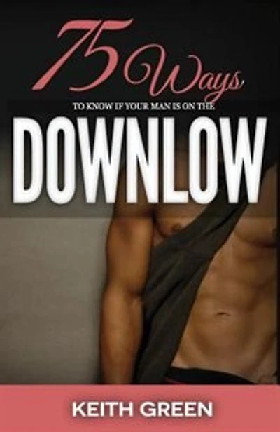 75 Ways to Tell If Your Man Is On The Down Low