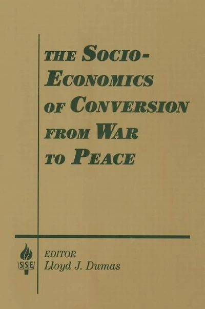 The Socio-economics of Conversion from War to Peace