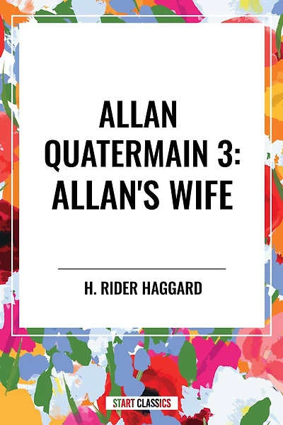 Allan Quatermain #3: Allan's Wife