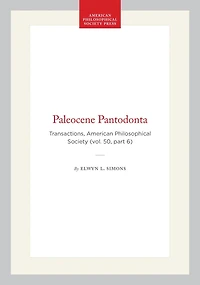 Paleocene Pantodonta: Transactions, American Philosophical Society (vol. 50, part 6)