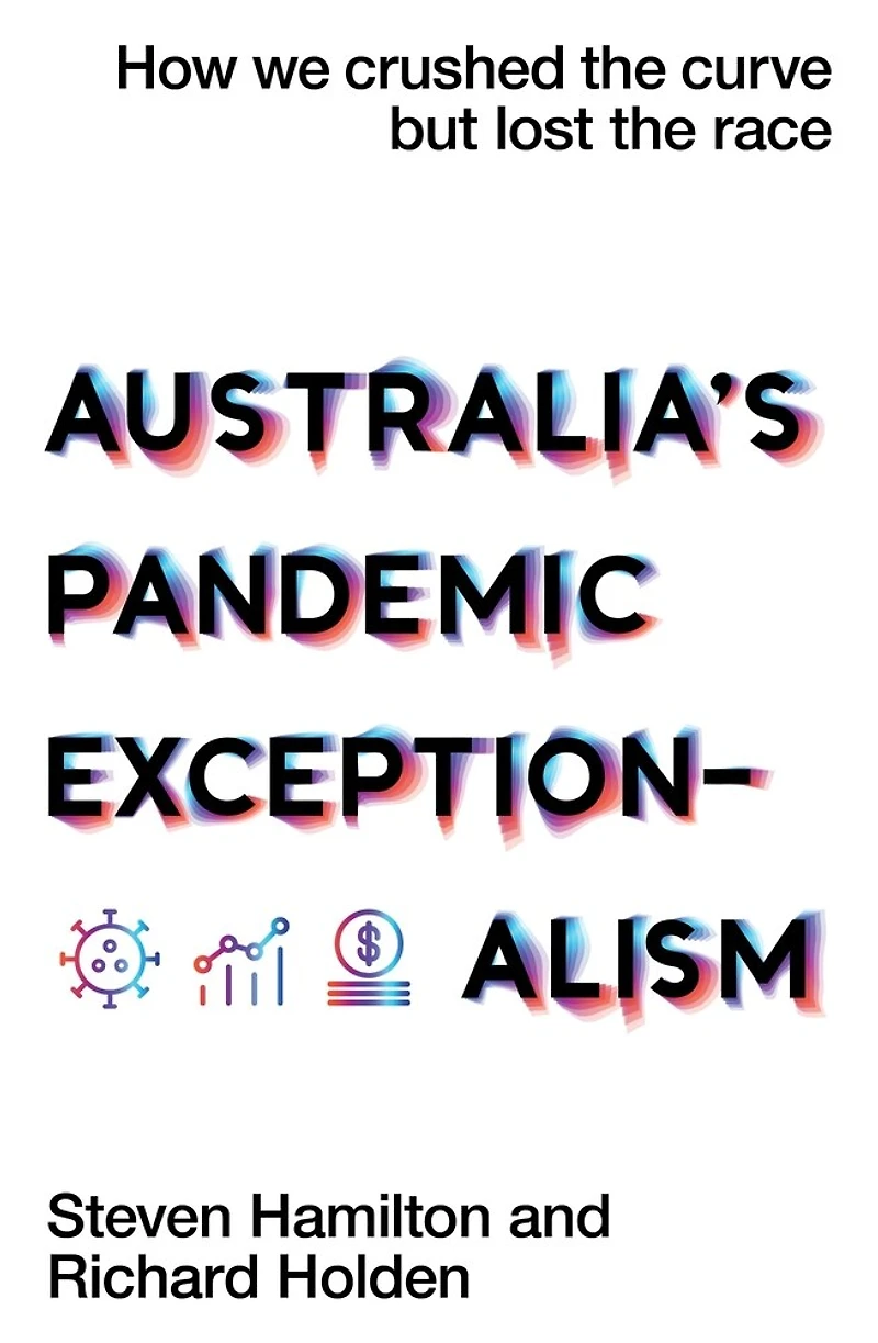 Australia's Pandemic Exceptionalism: How we crushed the curve but lost race.