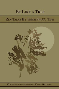 Be Like A Tree: Zen Talks by Thich Phuoc Tinh