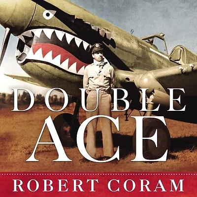 Double Ace Lib/E: The Life of Robert Lee Scott Jr., Pilot, Hero, and Teller Tall Tales