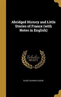 Abridged History and Little Stories of France (with Notes English)