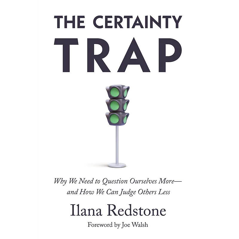 The Certainty Trap: Why We Need to Question Ourselves More—and How Can Judge Others Less