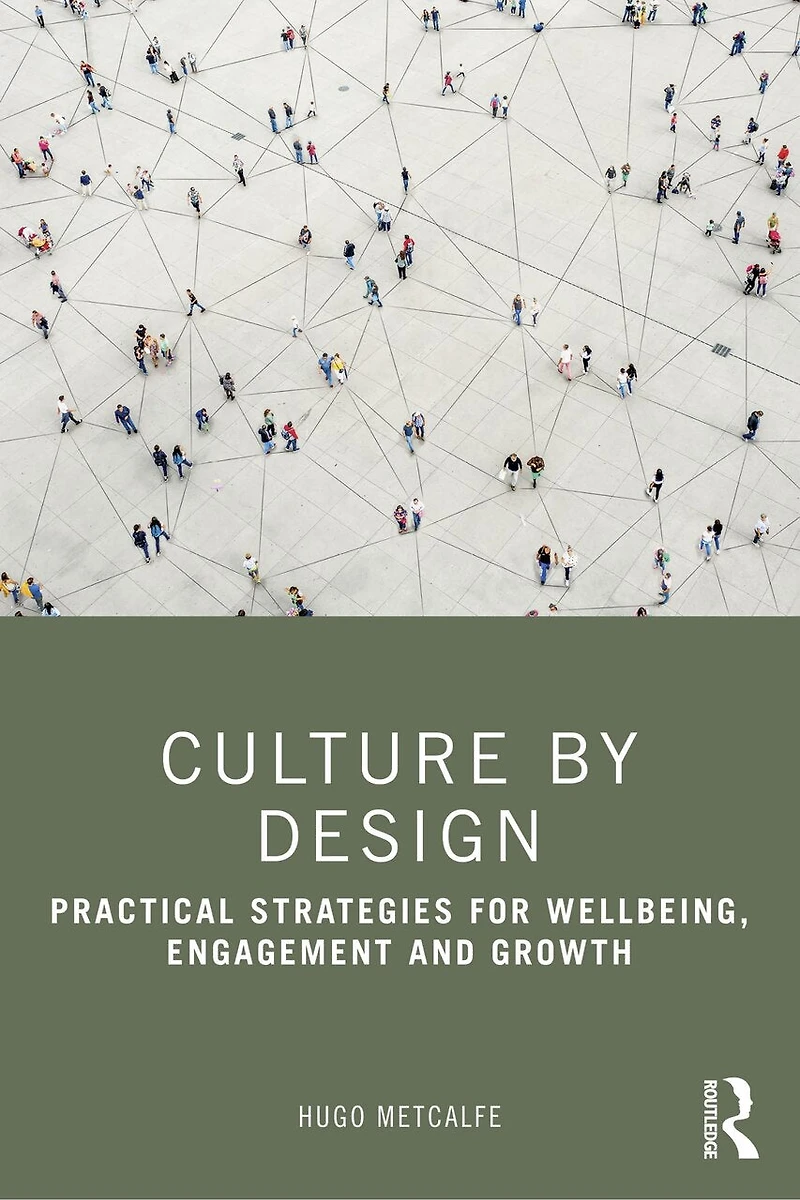 Culture by Design: Practical Strategies for Wellbeing, Engagement and Growth
