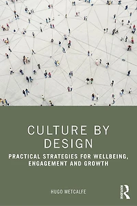 Culture by Design: Practical Strategies for Wellbeing, Engagement and Growth