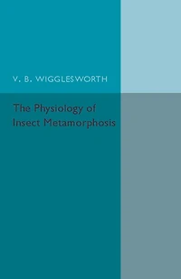 The Physiology of Insect Metamorphosis