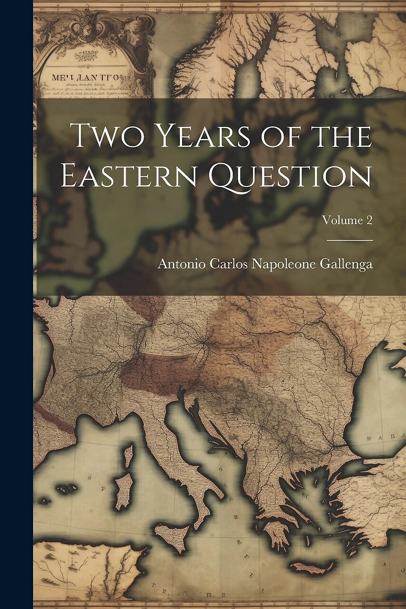 Two Years of the Eastern Question; Volume 2