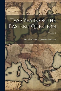 Two Years of the Eastern Question; Volume 2