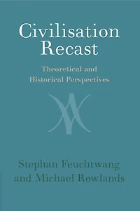 Civilisation Recast: Theoretical and Historical Perspectives