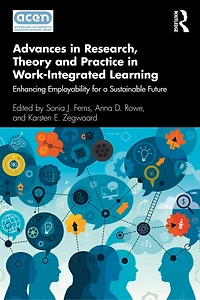 Advances Research, Theory and Practice Work-Integrated Learning: Enhancing Employability for a Sustainable Future