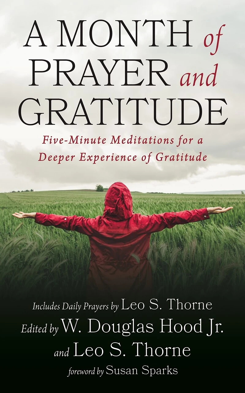 a Month of Prayer and Gratitude: Five-Minute Meditations for Deeper Experience Gratitude