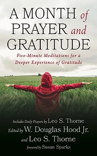 a Month of Prayer and Gratitude: Five-Minute Meditations for Deeper Experience Gratitude