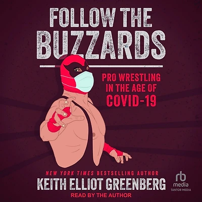 Follow the Buzzards: Pro Wrestling Age of COVID-19