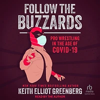 Follow the Buzzards: Pro Wrestling Age of COVID-19
