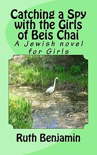 Catching a Spy with the Girls of Beis Chai: A Jewish novel for Girls
