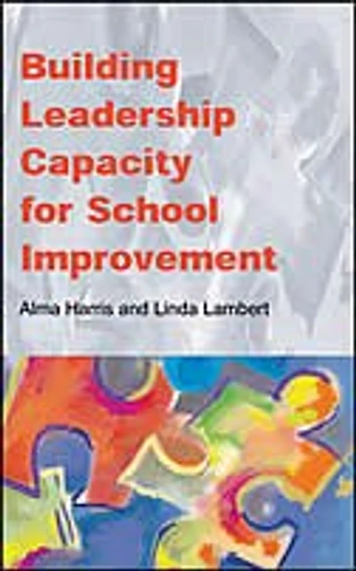 Building Leadership Capacity for School Improvement