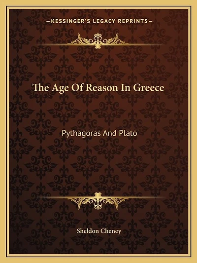 The Age Of Reason In Greece: Pythagoras And Plato