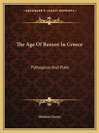 The Age Of Reason In Greece: Pythagoras And Plato