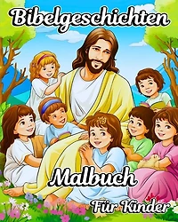 Bibelgeschichten Malbuch für Kinder: Einprägsame biblische Szenen mit schönen christlichen Illustrationen für Jungen