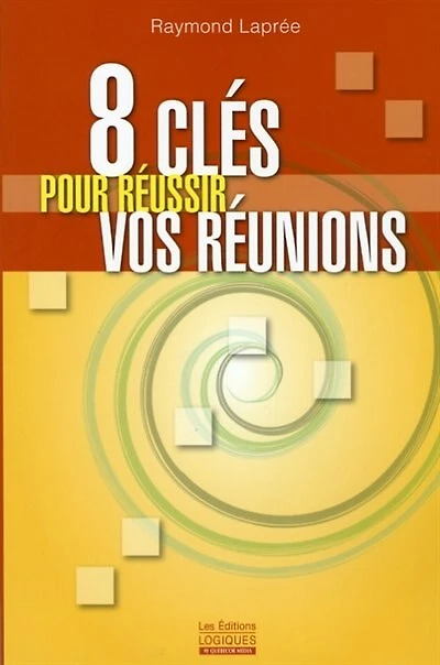 8 clés pour réussir vos réunions