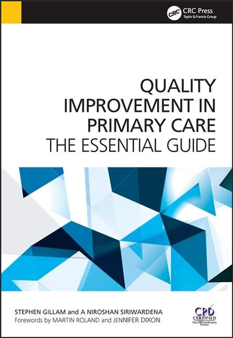Quality Improvement Primary Care: The Essential Guide