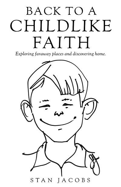 Back to a Childlike Faith: Exploring faraway places and discovering home.
