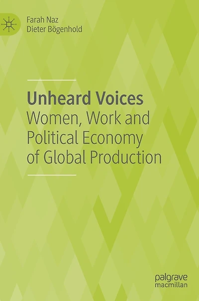 Unheard Voices: Women, Work And Political Economy Of Global Production