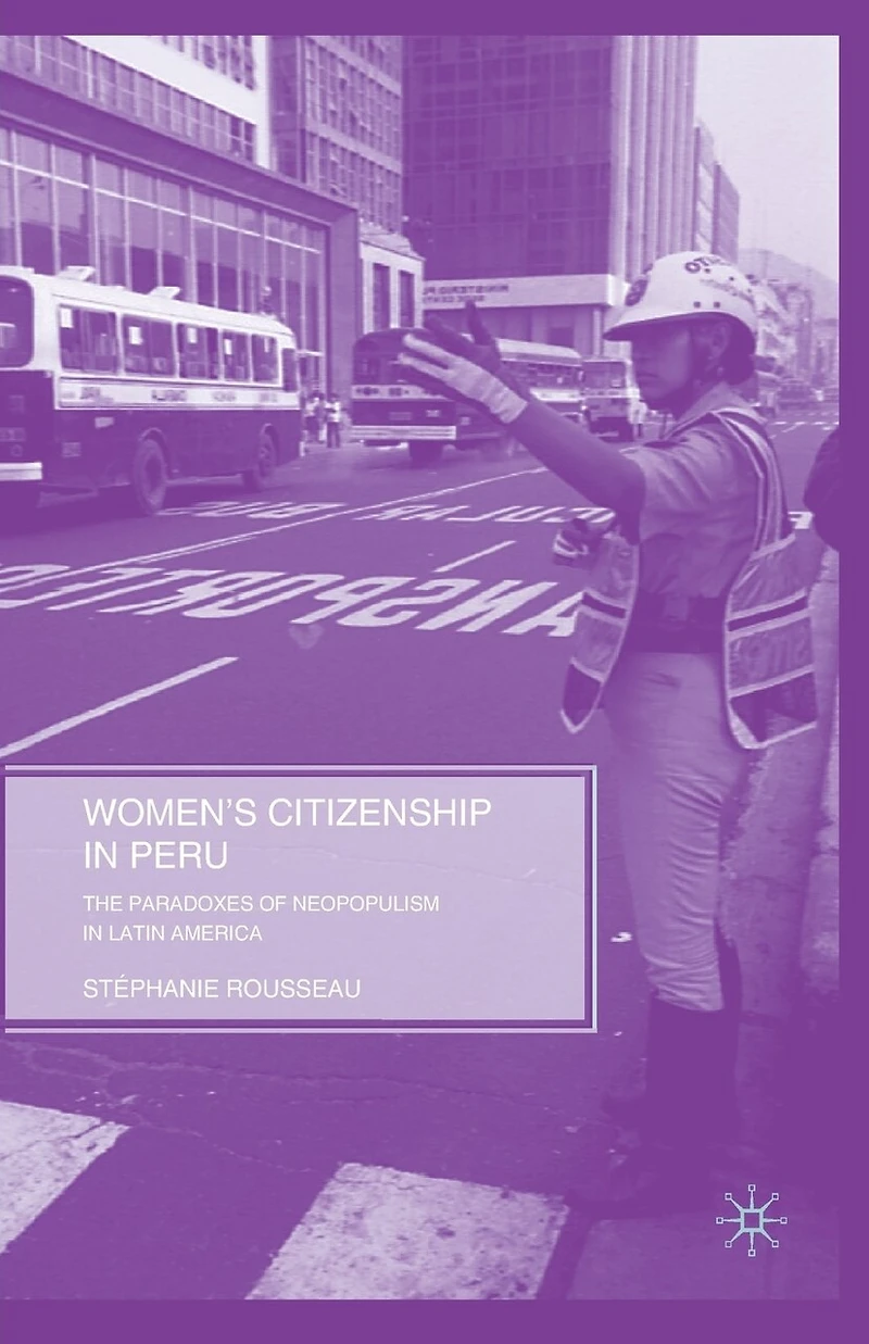 Women's Citizenship Peru: The Paradoxes of Neopopulism Latin America