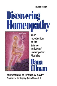Discovering Homeopathy: Your Introduction To The Science And Art Of Homeopathic Medicine Second Revised Edition