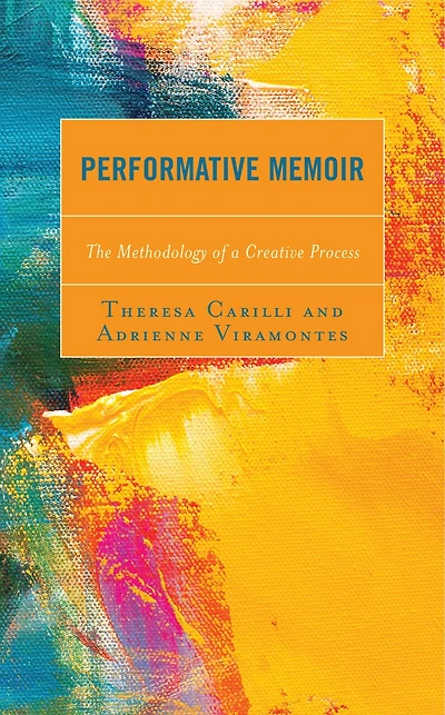 Performative Memoir: The Methodology Of A Creative Process