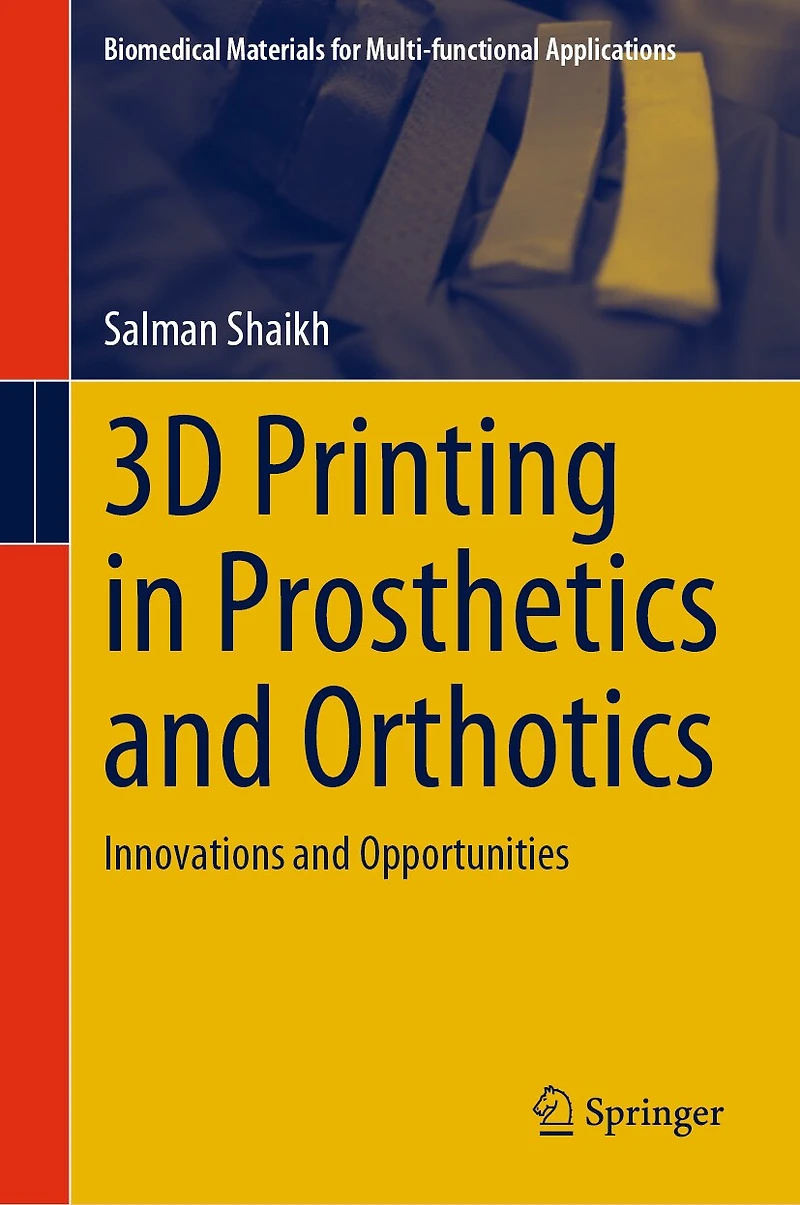 3D Printing Prosthetics and Orthotics: Innovations Opportunities