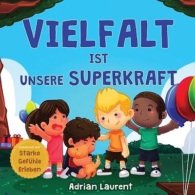 Vielfalt ist unsere Superkraft: Neurodiversitäts-Bilderbuch für Kinder über ein introvertiertes, hochsensibles Kind, das sich anders fühlt. Für Kleinkinder, Vorschulkinder